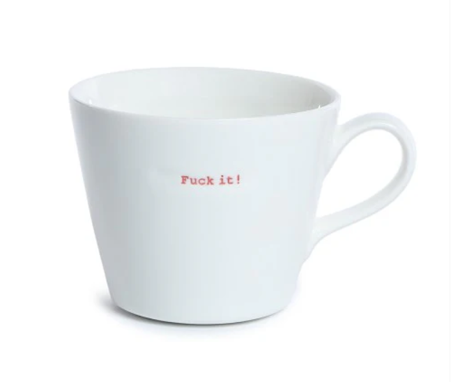 Bucket Mug Fuck it!